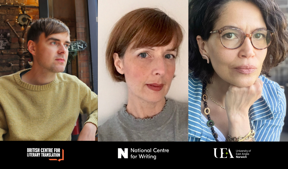 A collage of headshots of a man and two women above logos for the British Centre for Literary Translation, National Centre for Writing, and UEA.